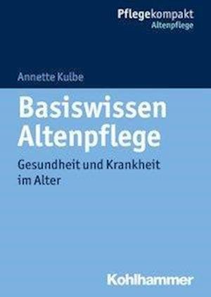 Cover for Kulbe · Basiswissen Altenpflege (Bog) (2017)