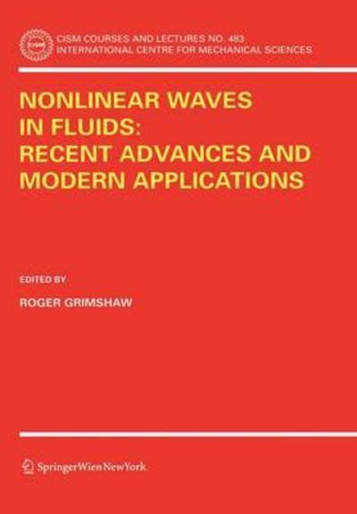 Nonlinear Waves in Fluids: Recent Advances and Modern Applications - CISM International Centre for Mechanical Sciences - Roger Grimshaw - Books - Springer Verlag GmbH - 9783211252598 - May 17, 2005