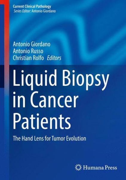 Cover for Liquid Biopsy in Cancer Patients: The Hand Lens for Tumor Evolution - Current Clinical Pathology (Hardcover Book) [2017 edition] (2017)