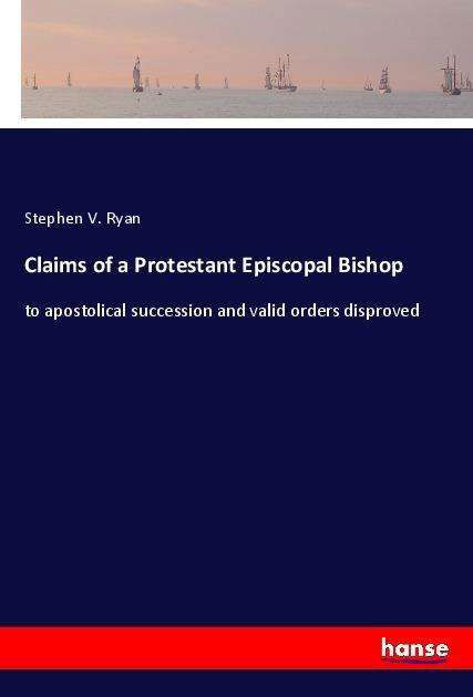 Cover for Ryan · Claims of a Protestant Episcopal B (Book)