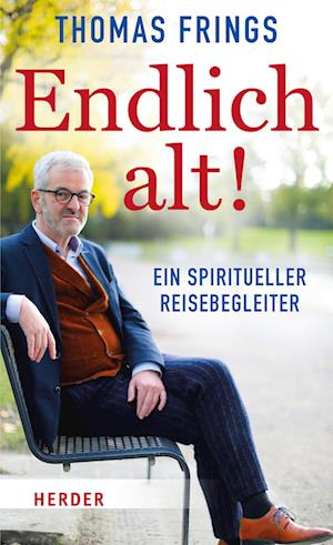 Cover for Thomas Frings · Endlich alt! (Book) (2024)