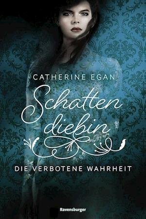Cover for Egan · Schattendiebin-Verbotene Wahrheit (Book)