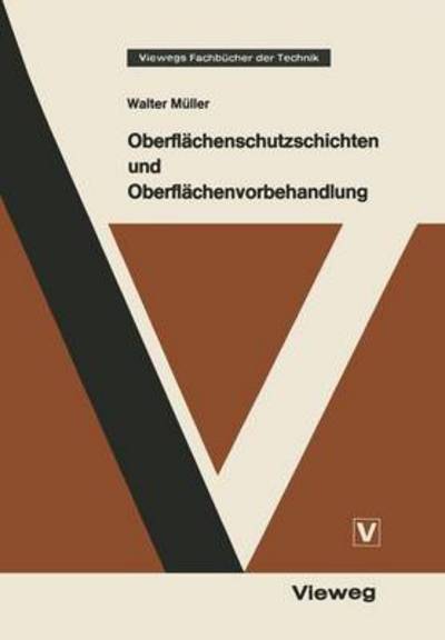 Cover for Muller, Professor of Sociology and Director Walter (Mannheim Centre for European Social Research University of Mannheim Mannheim Centre for European Social Research University of Mannheim Mannheim Centre for European Social Research) · Oberflachenschutzschichten Und Oberflachenvorbehandlung - Viewegs Fachbucher Der Technik (Paperback Book) [German, 1972 edition] (1972)