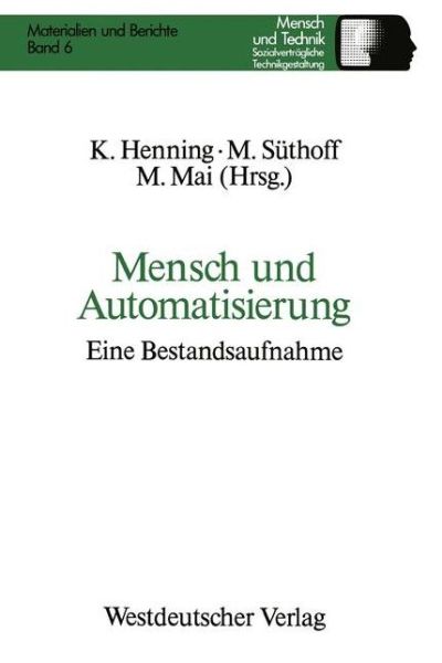 Cover for Maike Suthoff · Mensch Und Automatisierung: Eine Bestandsaufnahme - Sozialvertragliche Technikgestaltung, Materialien Und Berich (Paperback Book) [1990 edition] (1990)