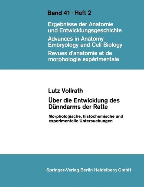 Cover for L Vollrath · UEber Die Entwicklung Des Dunndarms Der Ratte: Morphologische, Histochemische Und Experimentelle Untersuchungen - Advances in Anatomy, Embryology and Cell Biology (Paperback Book) [1969 edition] (1969)