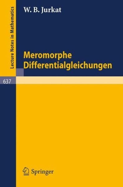 Cover for W B Jurkat · Meromorphe Differentialgleichungen - Lecture Notes in Mathematics (Paperback Book) [1978 edition] (1978)
