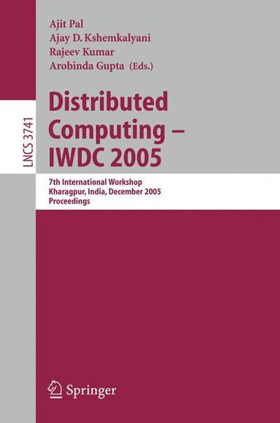 Cover for A Pal · Distributed Computing - Iwdc 2005: 7th International Workshop, Kharagpur, India, December 27-30, 2005, Proceedings - Lecture Notes in Computer Science / Theoretical Computer Science and General Issues (Paperback Book) (2005)