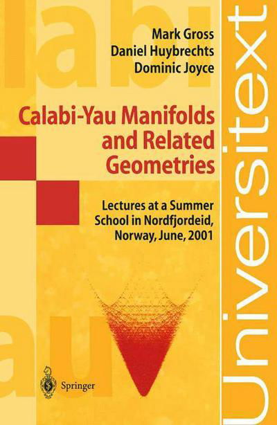 Cover for Mark Gross · Calabi-Yau Manifolds and Related Geometries: Lectures at a Summer School in Nordfjordeid, Norway, June 2001 - Universitext (Taschenbuch) [Softcover reprint of the original 1st ed. 2003 edition] (2002)