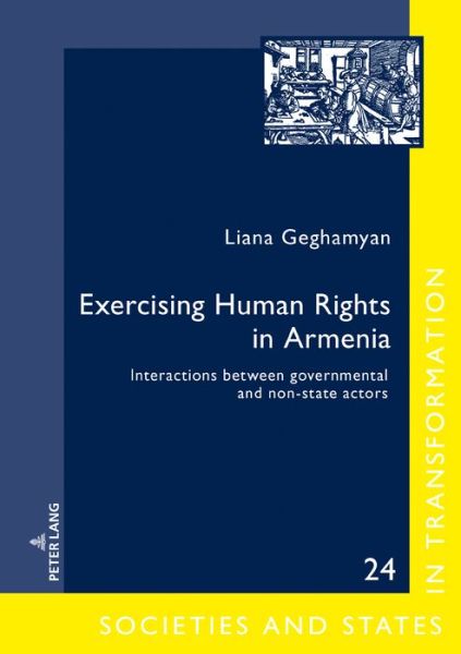 Cover for Liana Geghamyan · Exercising Human Rights in Armenia: Interactions between governmental and non-state actors - Gesellschaften und Staaten im Epochenwandel / Societies and States in Transformation (Hardcover Book) [New edition] (2020)