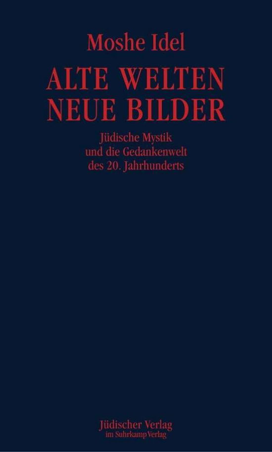 Cover for Moshe Idel · Idel:alte Welten, Neue Bilder (Book)