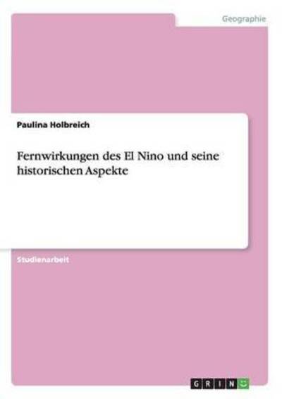 Cover for Holbreich · Fernwirkungen des El Nino und (Bok) (2016)