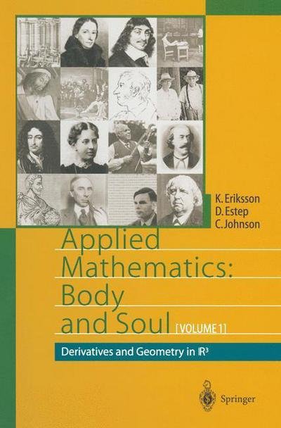 Cover for Kenneth Eriksson · Applied Mathematics: Body and Soul: Volume 1: Derivatives and Geometry in IR3 (Pocketbok) [Softcover reprint of hardcover 1st ed. 2004 edition] (2010)