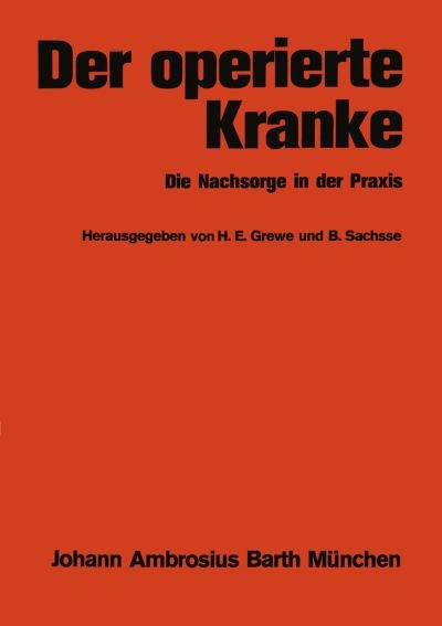 Cover for H E Grewe · Der Operierte Kranke (Pocketbok) [Softcover Reprint of the Original 1st Ed. 1969 edition] (2012)