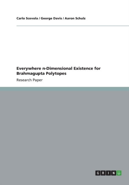 Cover for Carlo Scevola · Everywhere N-dimensional Existence for Brahmagupta Polytopes (Paperback Book) (2013)