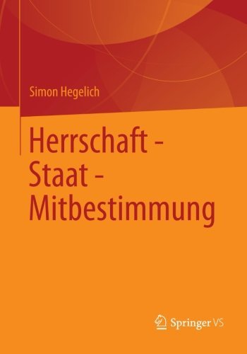 Cover for Hegelich, Simon (University of Siegen Germany) · Herrschaft - Staat - Mitbestimmung (Paperback Book) [2013 edition] (2012)
