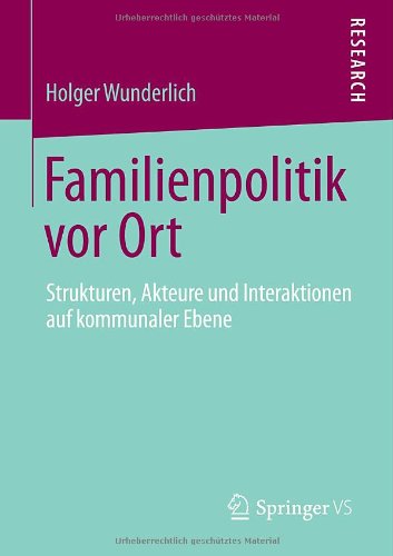 Cover for Holger Wunderlich · Familienpolitik VOR Ort: Strukturen, Akteure Und Interaktionen Auf Kommunaler Ebene (Paperback Book) [2014 edition] (2013)