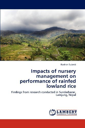 Cover for Roshan Subedi · Impacts of Nursery Management on Performance of Rainfed Lowland Rice: Findings from Research Conducted in Sundarbazar, Lamjung, Nepal (Paperback Book) (2012)