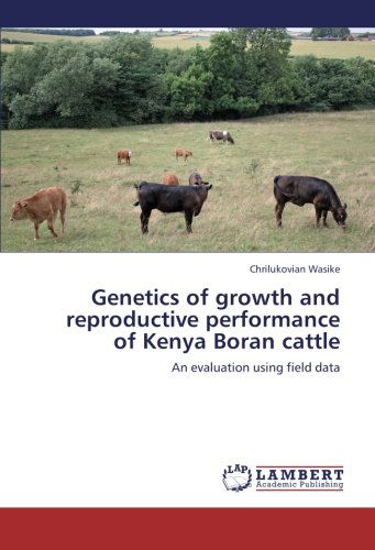 Cover for Chrilukovian Wasike · Genetics of Growth and Reproductive Performance of Kenya Boran Cattle: an Evaluation Using Field Data (Pocketbok) (2012)