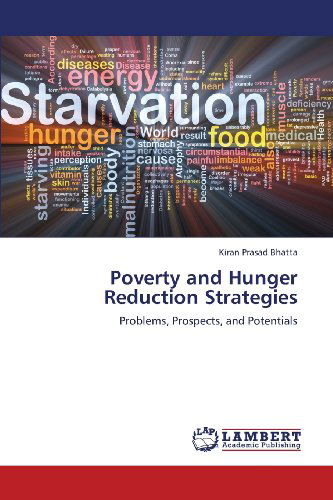 Cover for Kiran Prasad Bhatta · Poverty and Hunger Reduction Strategies: Problems, Prospects, and Potentials (Paperback Book) (2013)