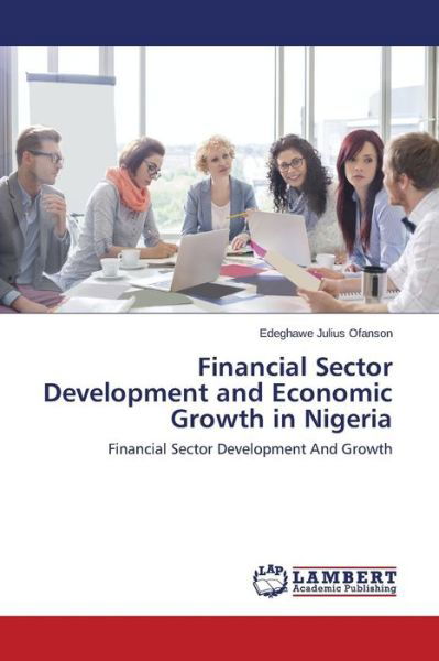 Cover for Ofanson Edeghawe Julius · Financial Sector Development and Economic Growth in Nigeria (Paperback Book) (2014)