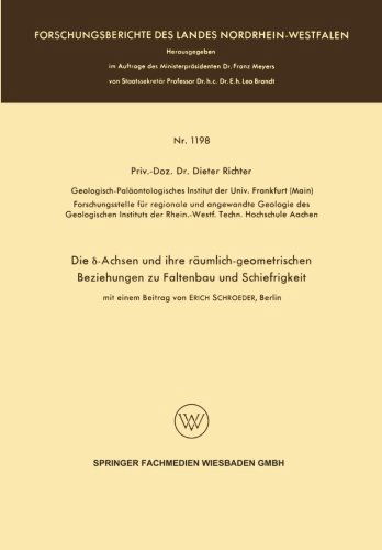 Dieter Richter · Die &#948; -Achsen Und Ihre Raumlich-Geometrischen Beziehungen Zu Faltenbau Und Schiefrigkeit - Forschungsberichte Des Landes Nordrhein-Westfalen (Paperback Book) [1963 edition] (1963)