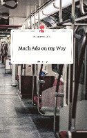 Cover for Barbara Riccabona · Much Ado on my Way. Life is a Story - story.one (Hardcover Book) (2021)