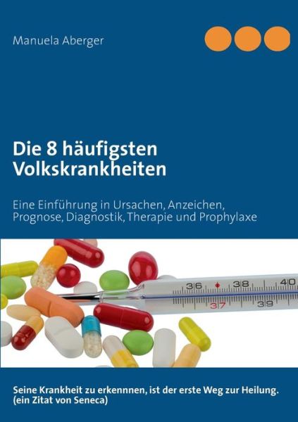 Cover for Manuela Aberger · Die 8 Haufigsten Volkskrankheiten (Paperback Book) [German edition] (2013)