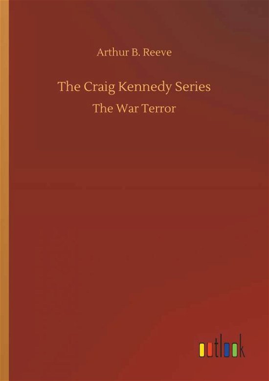Cover for Reeve · The Craig Kennedy Series (Bog) (2018)