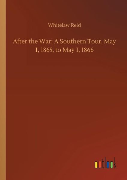 After the War: A Southern Tour. Ma - Reid - Bücher -  - 9783732670598 - 15. Mai 2018