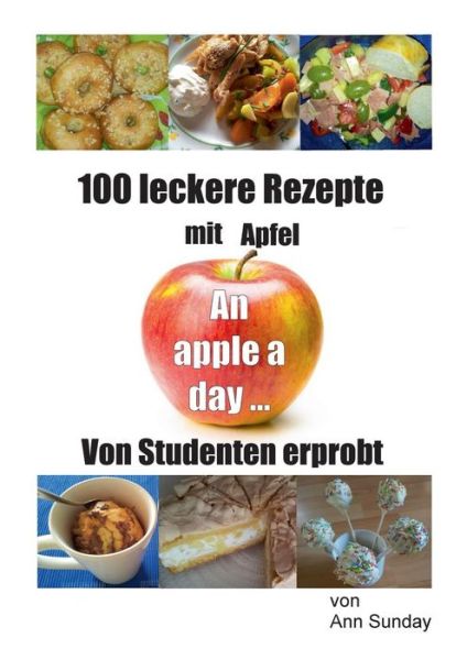Cover for Ann Sunday · 100 Leckere Rezepte Mit Apfel (Paperback Book) [German edition] (2014)
