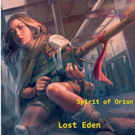 Cover for Cody Stormrock · Spirit of Orion: Lost Eden (Paperback Book) (2019)