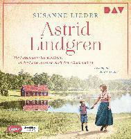 Cover for Susanne Lieder · Astrid Lindgren. Ihr Leben ist voller Kindheit, in der Liebe muss sie nach dem Glück suchen (CD)