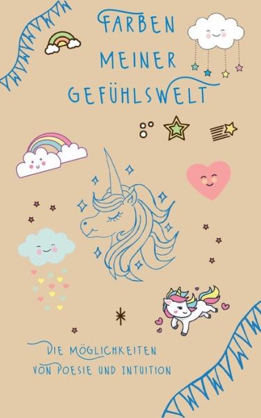 Farben meiner Gefühlswelt - Tina Hüsch - Books - Books on Demand - 9783744873598 - March 3, 2023