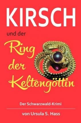Cover for Hass · Kirsch und der Ring der Keltengött (Bok)