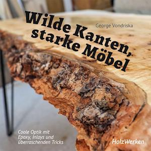 Cover for George Vondriska · Wilde Kanten, starke Möbel (Buch) (2023)