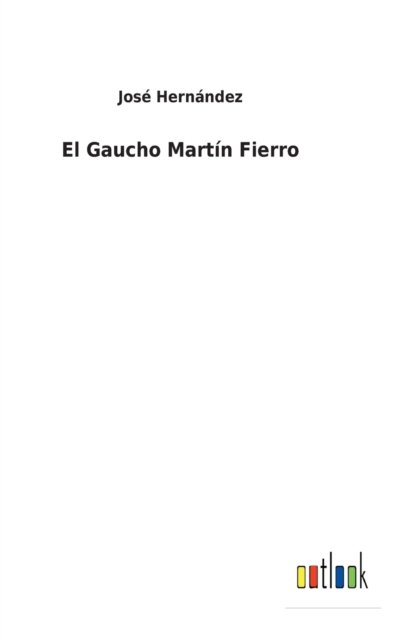 Cover for Jose Hernandez · El Gaucho Martín Fierro (Innbunden bok) (2022)
