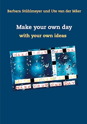 Cover for Barbara Stuhlmeyer · Make your own day (Paperback Book) (2021)
