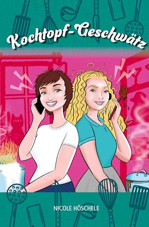 Cover for Nicole Höschele · Kochtopf-Geschwätz (Book) (2024)
