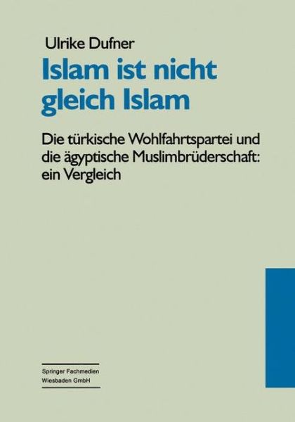 Cover for Museum Bochum · Islam Ist Nicht Gleich Islam: Die Turkische Wohlfahrtspartei Und Die AEgyptische Muslimbruderschaft: Ein Vergleich Ihrer Politischen Vorstellungen VOR Dem Gesellschaftspolitischen Hintergrund (Paperback Book) [1998 edition] (1998)