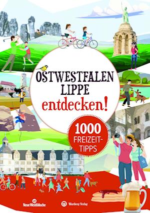 Ostwestfalen:Lippe entdecken! 1000 Freizeittipps : Natur, Kultur, Sport, Spaß - Matthias Rickling - Books - Wartberg - 9783831328598 - March 29, 2023