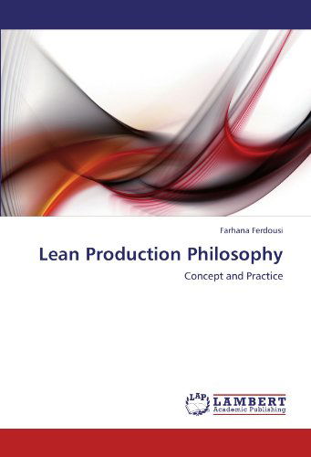 Cover for Farhana Ferdousi · Lean Production Philosophy: Concept and Practice (Pocketbok) (2011)