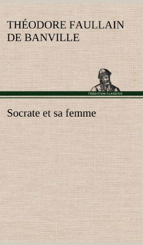 Cover for Theodore De Banville · Socrate et Sa Femme (Hardcover Book) [French edition] (2012)