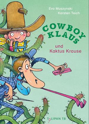 Cover for Karsten Teich · Cowboy Klaus und Kaktus Krause (Buch) (2024)