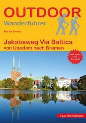 Jakobsweg Via Baltica - Martin Simon - Books - Stein, Conrad Verlag - 9783866867598 - February 14, 2022