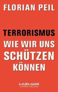 Cover for Peil · Terrorismus - wie wir uns schützen (Book)