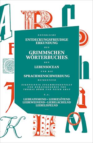 Cover for Thomas Böhm · Neuerliche entdeckungsfreudige Erkundung des Grimmschen Wörterbuches, den Lebensocean und die Sprachmenschwerdung betreffend (Book) (2022)