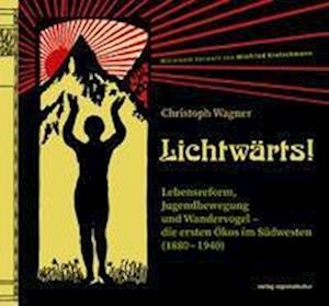 Cover for Christoph Wagner · Lichtwärts! (Book) (2022)