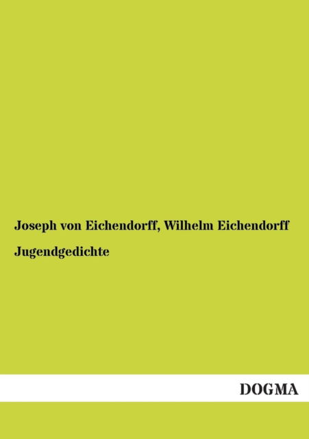 Cover for Wilhelm Eichendorff · Jugendgedichte (Paperback Book) [German edition] (2013)