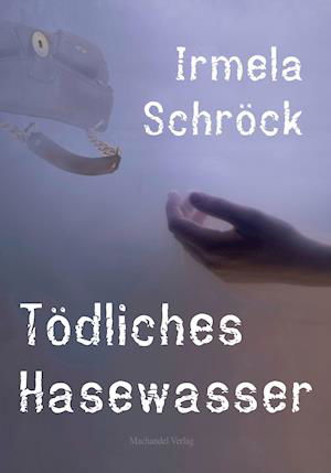 Tödliches Hasewasser - Irmela Schröck - Books - Machandel-Verlag - 9783959592598 - January 15, 2021