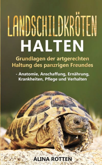 Cover for Alina Rotten · Landschildkroeten halten (Paperback Book) (2019)